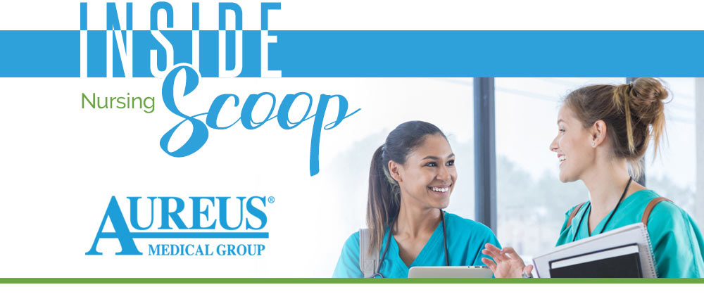 Nursing Inside Scoop Newsletter: Aureus Medical